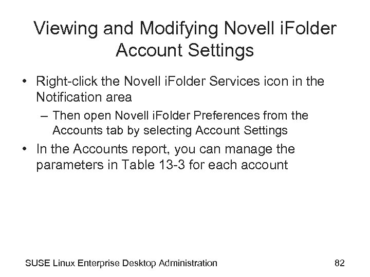 Viewing and Modifying Novell i. Folder Account Settings • Right-click the Novell i. Folder