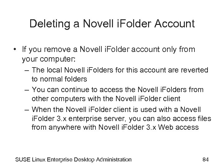 Deleting a Novell i. Folder Account • If you remove a Novell i. Folder