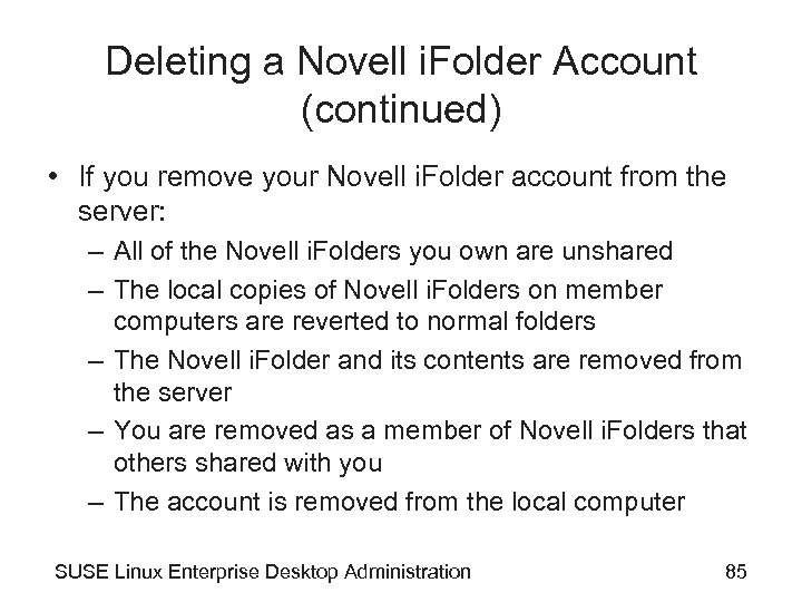 Deleting a Novell i. Folder Account (continued) • If you remove your Novell i.