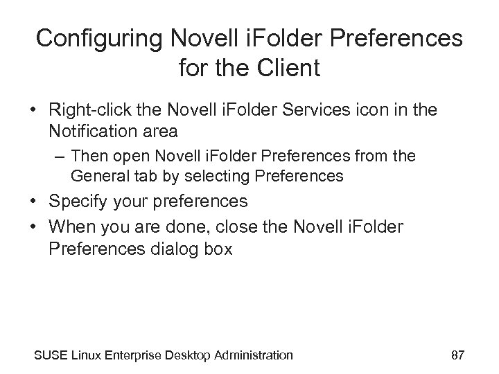 Configuring Novell i. Folder Preferences for the Client • Right-click the Novell i. Folder