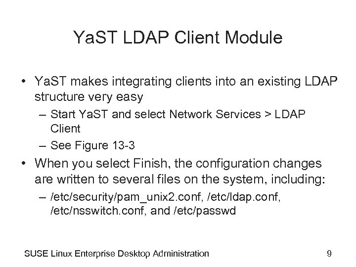 Ya. ST LDAP Client Module • Ya. ST makes integrating clients into an existing