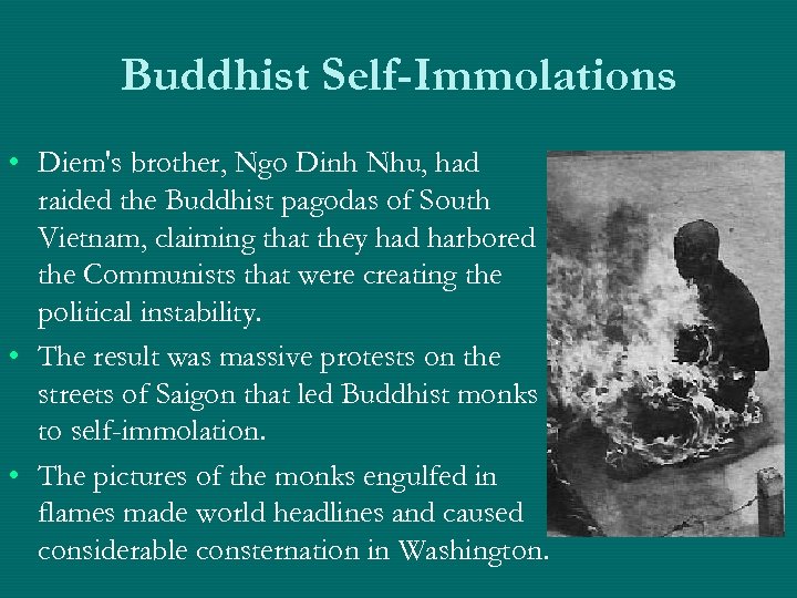 Buddhist Self-Immolations • Diem's brother, Ngo Dinh Nhu, had raided the Buddhist pagodas of