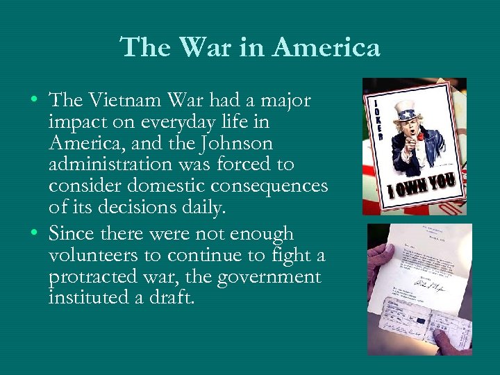 The War in America • The Vietnam War had a major impact on everyday