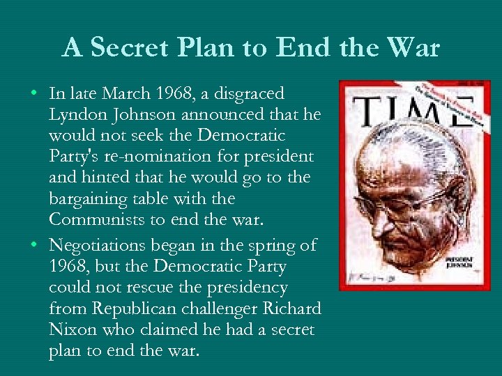 A Secret Plan to End the War • In late March 1968, a disgraced