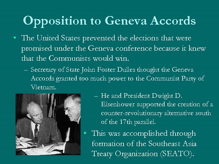Opposition to Geneva Accords • The United States prevented the elections that were promised