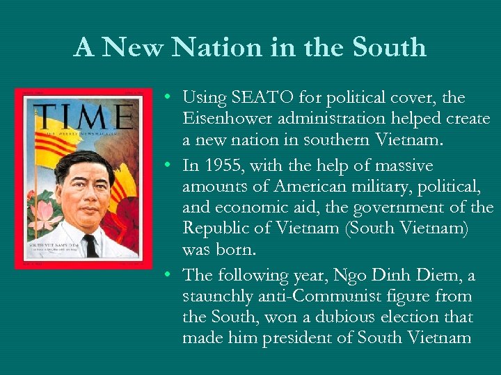 A New Nation in the South • Using SEATO for political cover, the Eisenhower