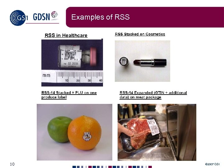 Examples of RSS in Healthcare 10 © 2007 GS 1 