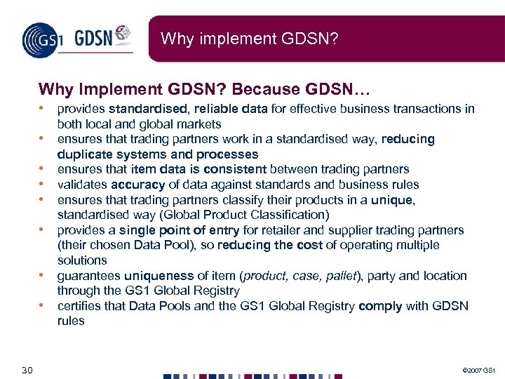 Why implement GDSN? Why Implement GDSN? Because GDSN… • provides standardised, reliable data for