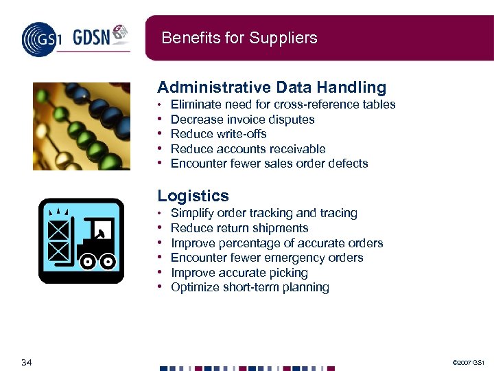 Benefits for Suppliers Administrative Data Handling • Eliminate need for cross-reference tables • Decrease