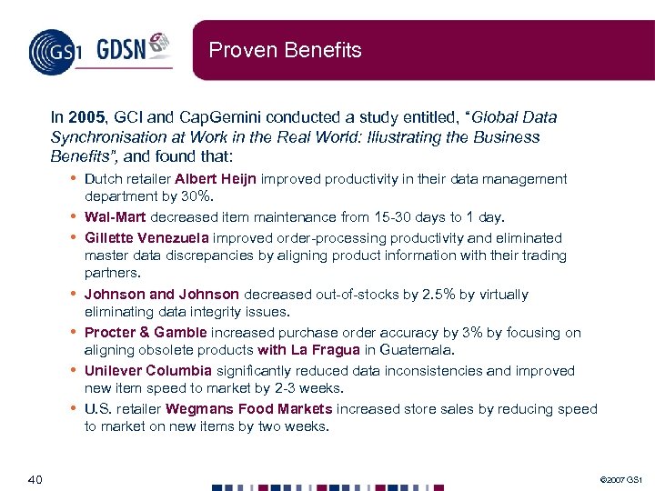 Proven Benefits In 2005, GCI and Cap. Gemini conducted a study entitled, “Global Data