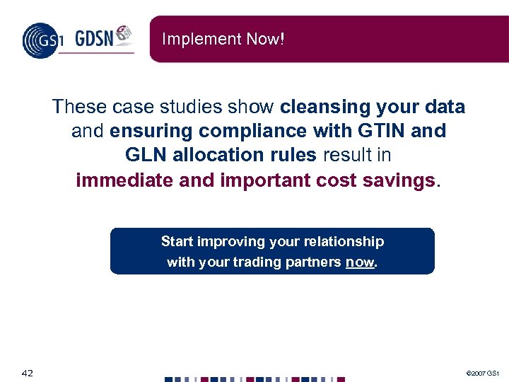 Implement Now! These case studies show cleansing your data and ensuring compliance with GTIN