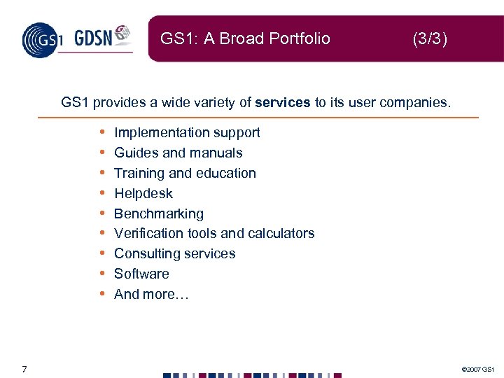 GS 1: A Broad Portfolio (3/3) GS 1 provides a wide variety of services