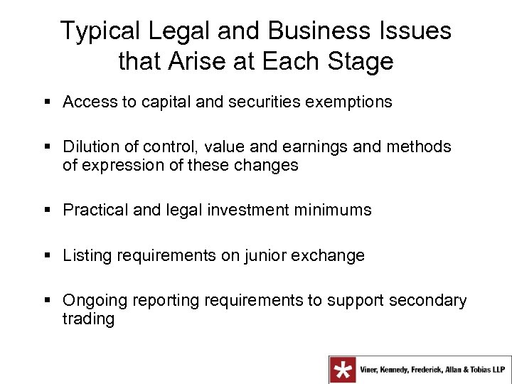 Typical Legal and Business Issues that Arise at Each Stage § Access to capital