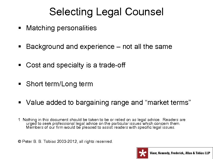 Selecting Legal Counsel § Matching personalities § Background and experience – not all the