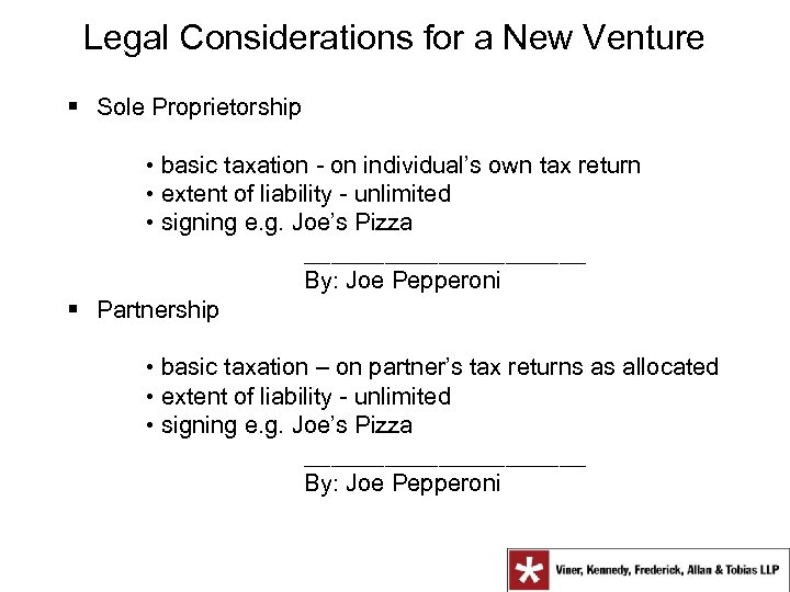 Legal Considerations for a New Venture § Sole Proprietorship • basic taxation - on