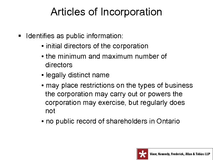 Articles of Incorporation § Identifies as public information: • initial directors of the corporation