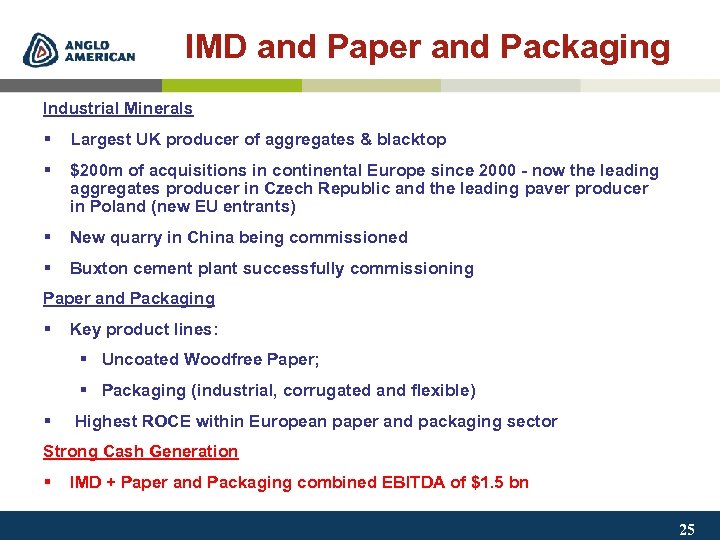 IMD and Paper and Packaging Industrial Minerals § Largest UK producer of aggregates &