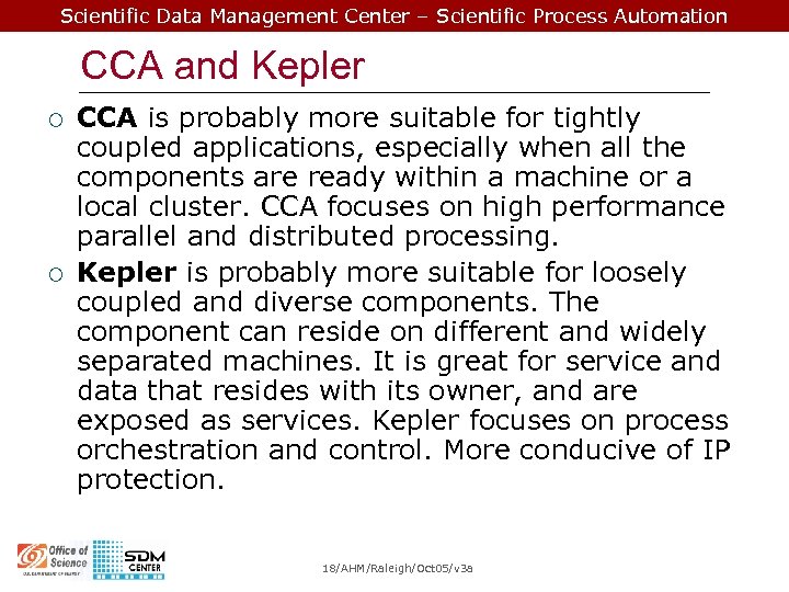 Scientific Data Management Center – Scientific Process Automation CCA and Kepler ¡ ¡ CCA