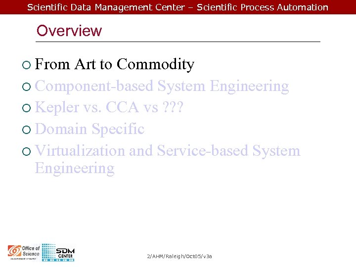 Scientific Data Management Center – Scientific Process Automation Overview ¡ From Art to Commodity