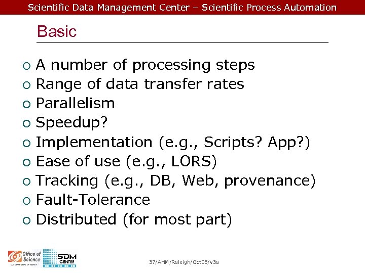 Scientific Data Management Center – Scientific Process Automation Basic A number of processing steps