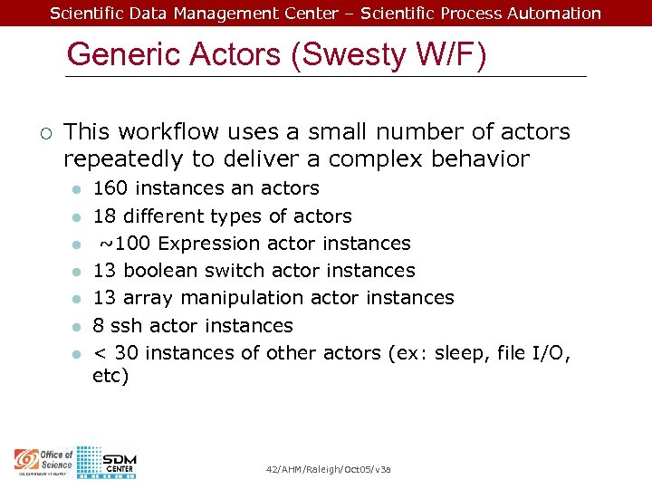 Scientific Data Management Center – Scientific Process Automation Generic Actors (Swesty W/F) ¡ This