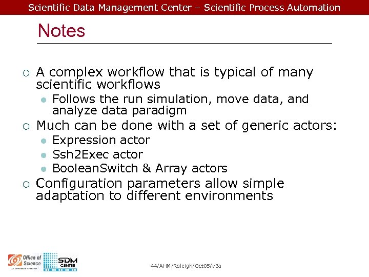 Scientific Data Management Center – Scientific Process Automation Notes ¡ A complex workflow that