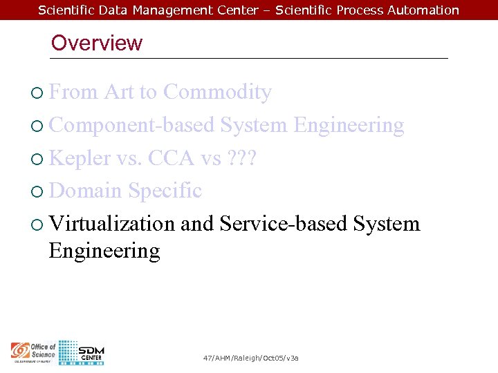 Scientific Data Management Center – Scientific Process Automation Overview ¡ From Art to Commodity