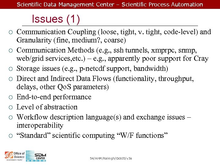 Scientific Data Management Center – Scientific Process Automation Issues (1) ¡ ¡ ¡ ¡