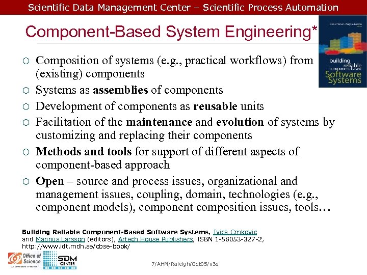 Scientific Data Management Center – Scientific Process Automation Component-Based System Engineering* ¡ ¡ ¡