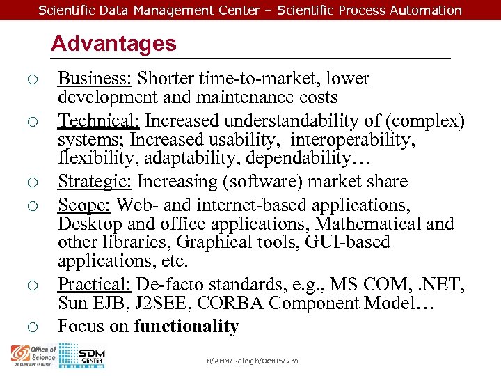 Scientific Data Management Center – Scientific Process Automation Advantages ¡ ¡ ¡ Business: Shorter