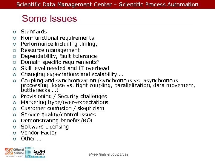 Scientific Data Management Center – Scientific Process Automation Some Issues ¡ ¡ ¡ ¡