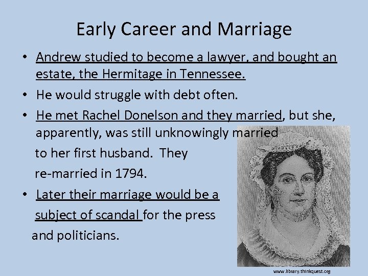 Early Career and Marriage • Andrew studied to become a lawyer, and bought an