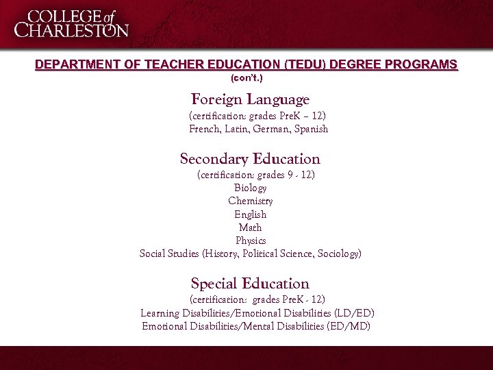 DEPARTMENT OF TEACHER EDUCATION (TEDU) DEGREE PROGRAMS (con’t. ) Foreign Language (certification: grades Pre.