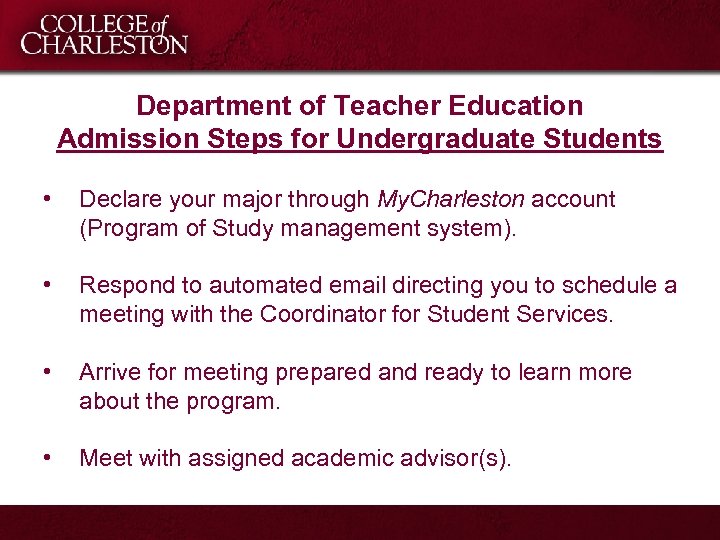 Department of Teacher Education Admission Steps for Undergraduate Students • Declare your major through