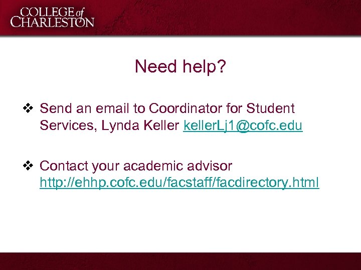 Need help? v Send an email to Coordinator for Student Services, Lynda Keller keller.