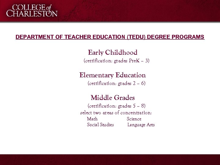 DEPARTMENT OF TEACHER EDUCATION (TEDU) DEGREE PROGRAMS Early Childhood (certification: grades Pre. K –