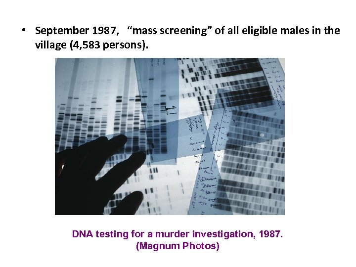  • September 1987, “mass screening” of all eligible males in the village (4,