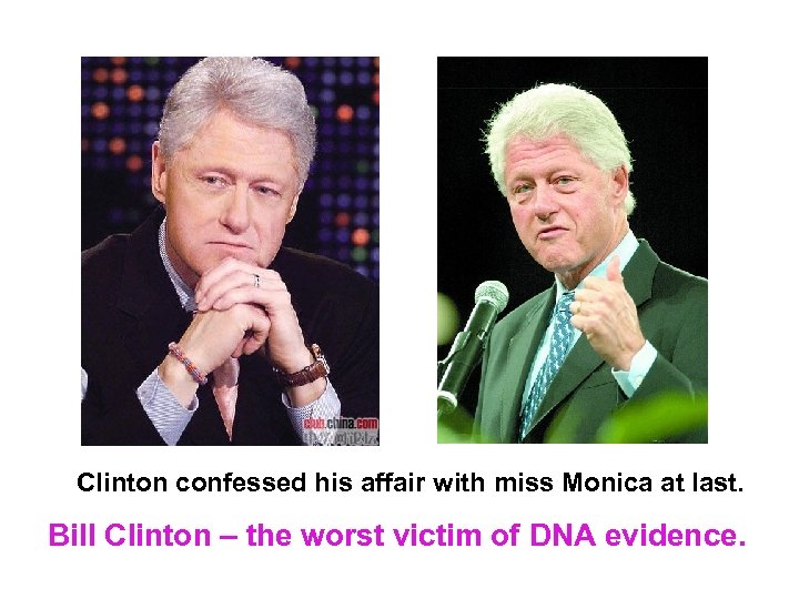 Clinton confessed his affair with miss Monica at last. Bill Clinton – the worst