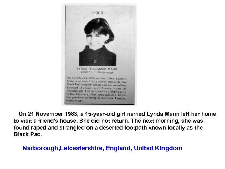  On 21 November 1983, a 15 -year-old girl named Lynda Mann left her
