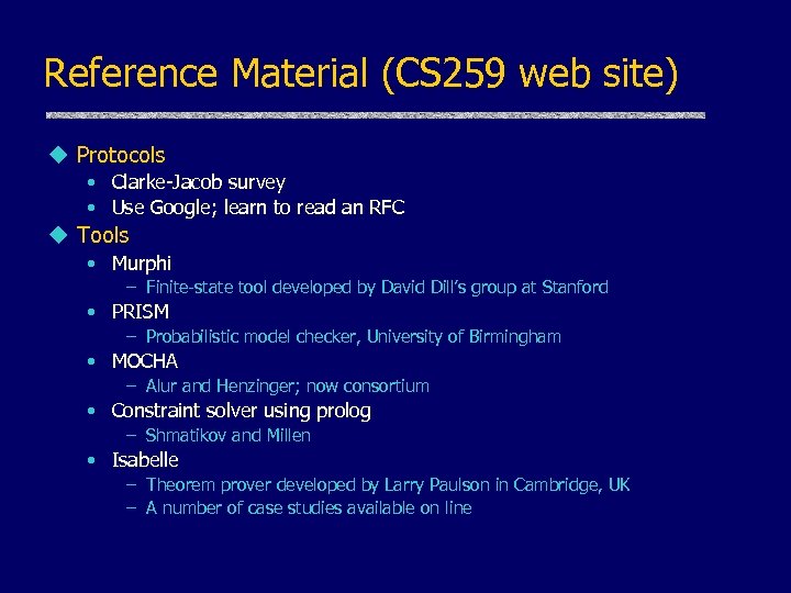 Reference Material (CS 259 web site) u Protocols • Clarke-Jacob survey • Use Google;