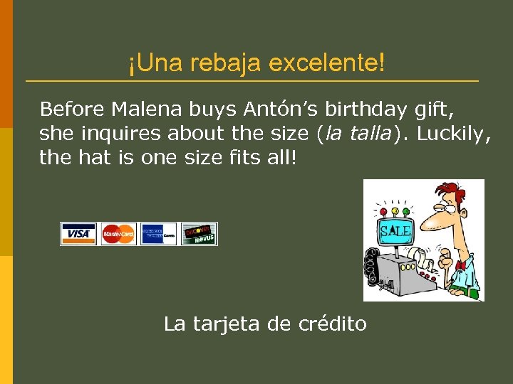 ¡Una rebaja excelente! Before Malena buys Antón’s birthday gift, she inquires about the size