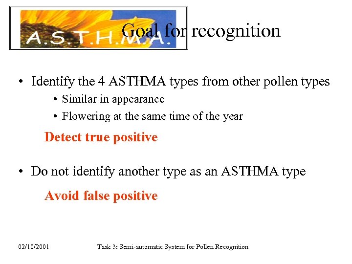 Goal for recognition • Identify the 4 ASTHMA types from other pollen types •