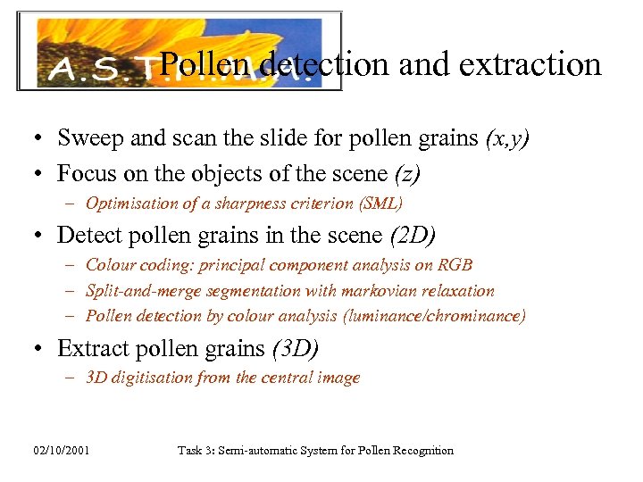 Pollen detection and extraction • Sweep and scan the slide for pollen grains (x,