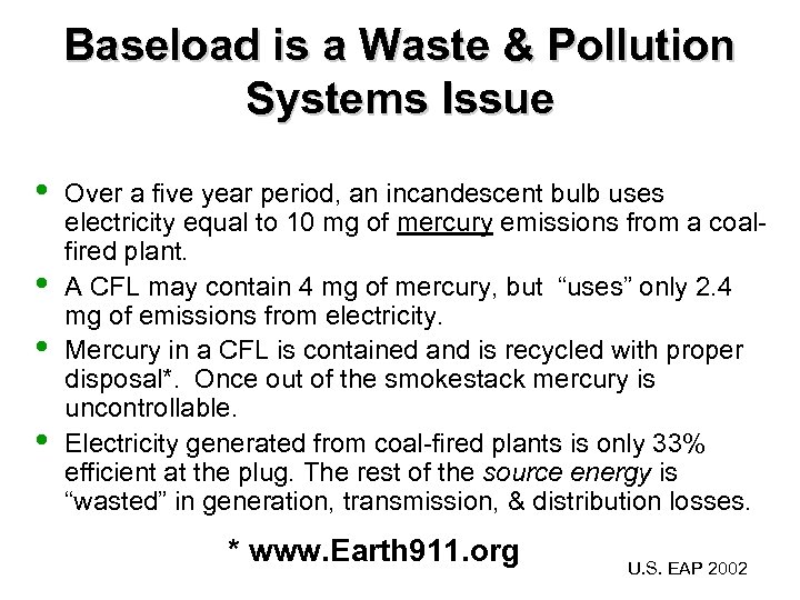 Baseload is a Waste & Pollution Systems Issue • • Over a five year