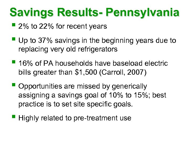 Savings Results- Pennsylvania § 2% to 22% for recent years § Up to 37%