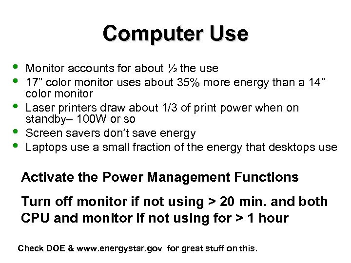 Computer Use • • • Monitor accounts for about ½ the use 17” color