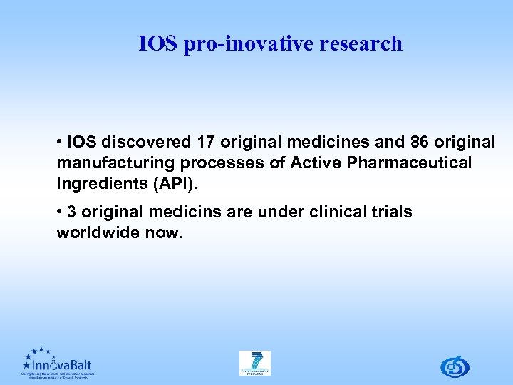 IOS pro-inovative research • IOS discovered 17 original medicines and 86 original manufacturing processes