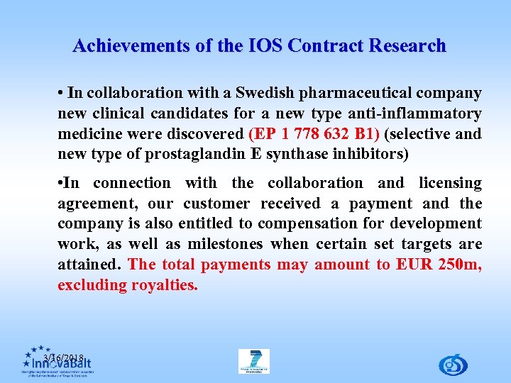 Achievements of the IOS Contract Research • In collaboration with a Swedish pharmaceutical company
