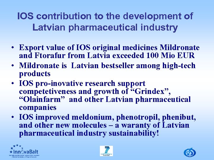 IOS contribution to the development of Latvian pharmaceutical industry • Export value of IOS
