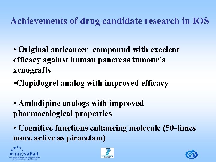 Achievements of drug candidate research in IOS • Original anticancer compound with excelent efficacy